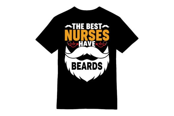 Best Nurses Have Beards T-shirt