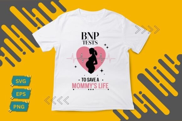 BNP Tests to Save a Mommy's Life T-Shirt Design Review