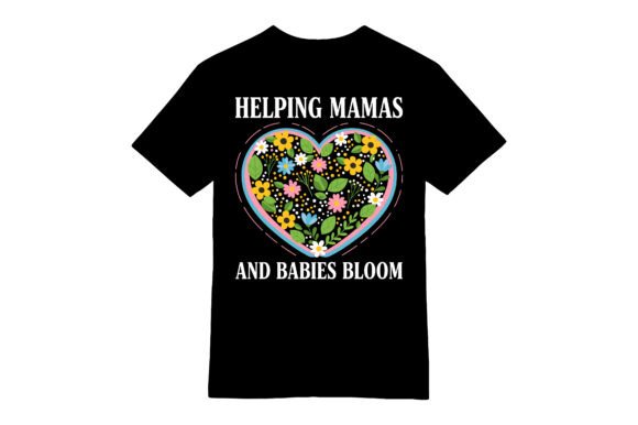 Helping Mamas Babies Bloom T-shirt